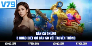 Bắn Cá Online - 5 Khác Biệt Cơ Bản So Với Truyền Thống