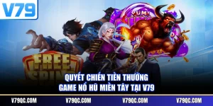 Quyết Chiến Tiền Thưởng - Game Nổ Hũ Miền Tây Tại V79