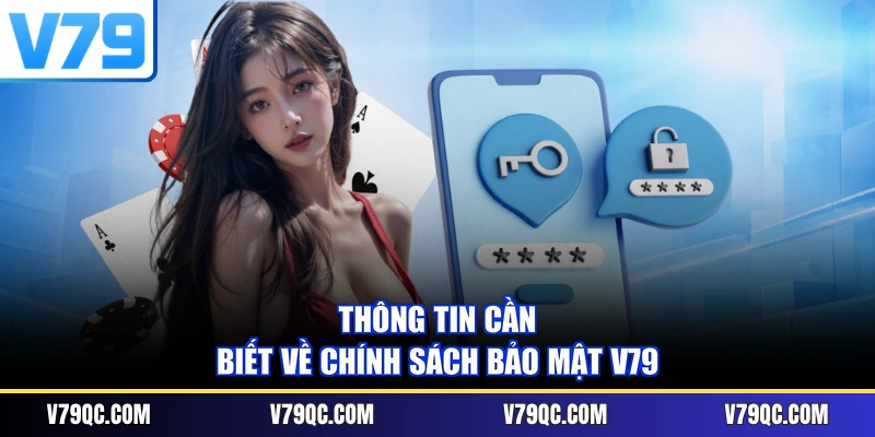 Thông tin cần biết về chính sách bảo mật V79